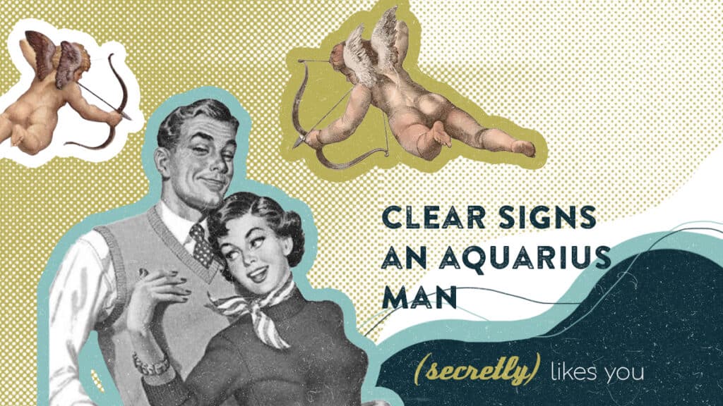 Is He Into You? 12 Signs an Aquarius Man Likes You