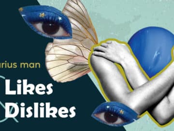 Aquarius Man Revealed: His Likes, Dislikes, and Ideal Woman