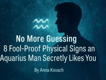 No More Guessing: 8 Fool-Proof Physical Signs an Aquarius Man Secretly Likes You
